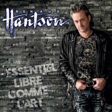 Renaud HANTSON, Essentiel, Libre comme l'Art, nouveau double CD