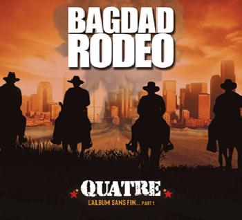 BAGDAD RODEO - Quatre, l’Album Sans Fin… Part 1 - Digipack