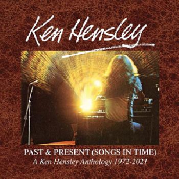 Ken HENSLEY - Past & Present (Songs in Time) 1972-2021 - Box 6CD